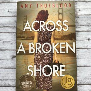 Across A Broken Shore by Amy Trueblood BRAND NEW AND SIGNED!